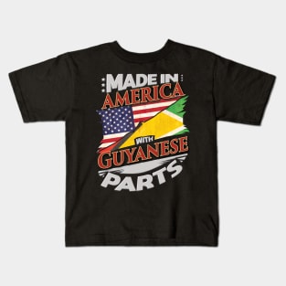 Made In America With Guyanese Parts - Gift for Guyanese From Guyana Kids T-Shirt